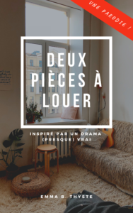 Couverture de la parodie Deux pièces à louer par Emma B. Thyste