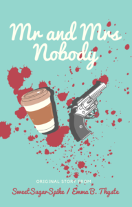 Cover of the story Mr and Mrs Nobody. This is an original story from Emma B. Thyste. Spy, love comedy.