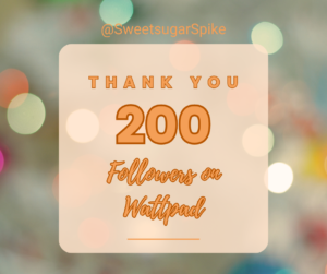 Emma B Thyste aka SweetSugarSpike on Wattpad reached 200 followers on Wattpad